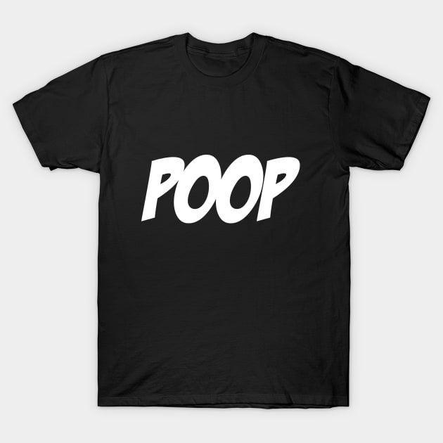 POOP! T-Shirt by rodgon